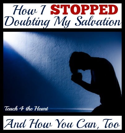 How To Stop Doubting Your Salvation - 