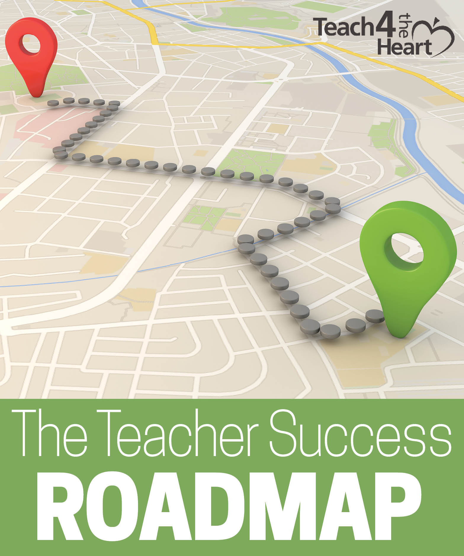 Road Map For Teachers The Teacher Success Roadmap - Teach 4 The Heart