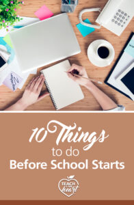 10 Things to Do Before School Starts - Teach 4 the Heart
