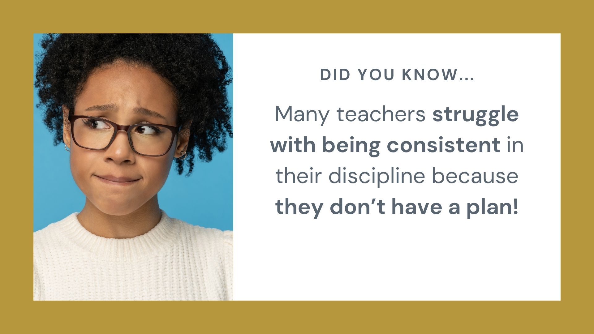 Does classroom management frustrate you?