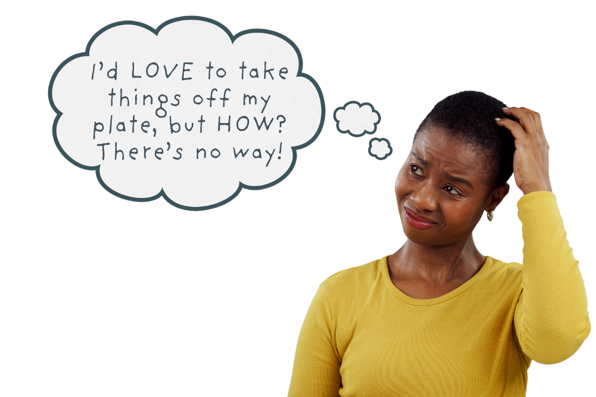 I cant take things off my plate