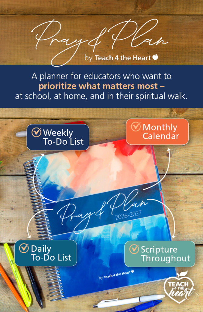Planner for Christian Teachers: Pray & Plan - Teach 4 the Heart